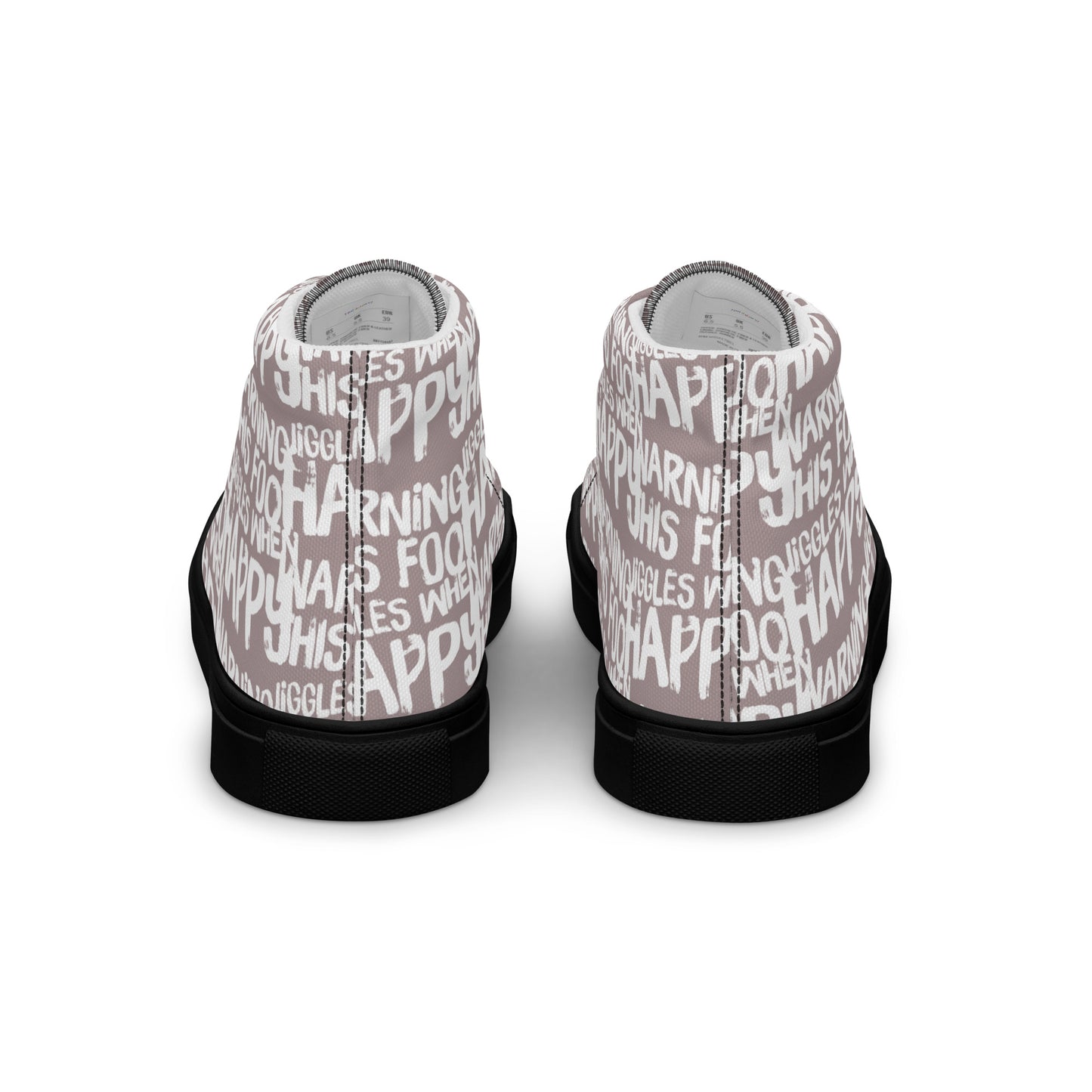 Fun shoes back view HappyStuff taupe high tops with playful white print Warning This Foot Jiggles When Happy mens sneakers black sole