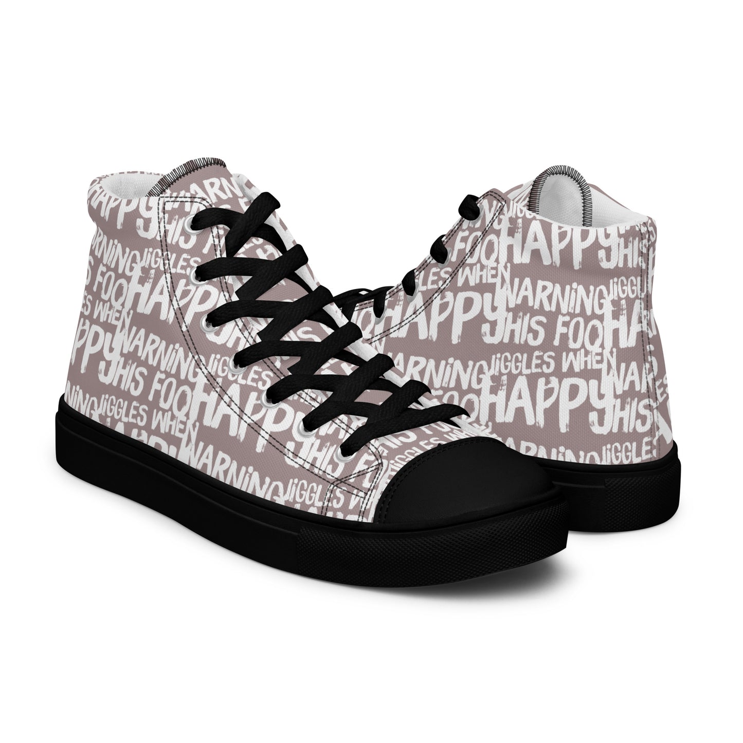 Mens taupe high tops with playful white print Warning This Foot Jiggles When Happy right shoe front view left shoe back view black sole