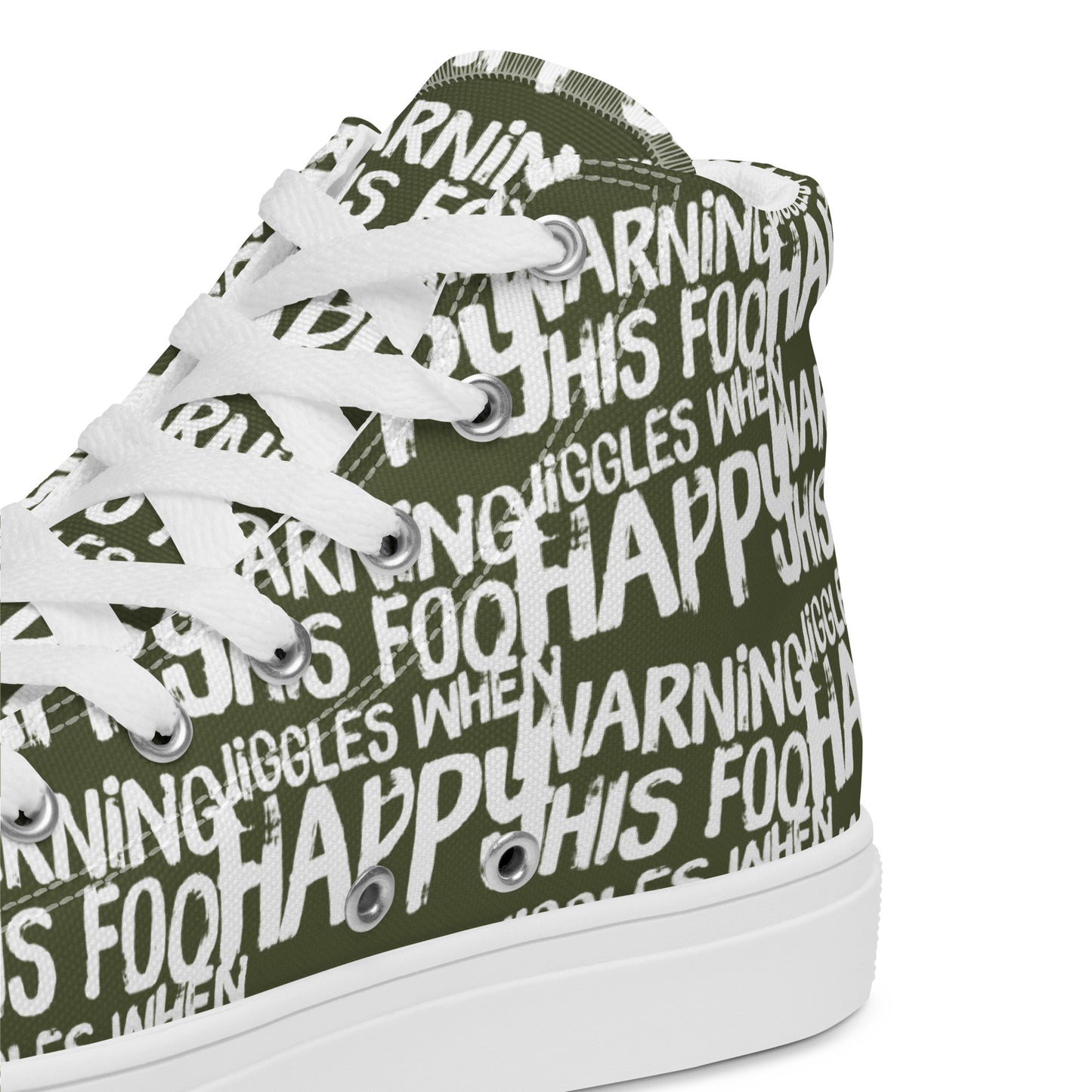 Women's High Tops "Warning This Foot Jiggles When Happy" Painted All Over Canvas Khaki Green Sneakers