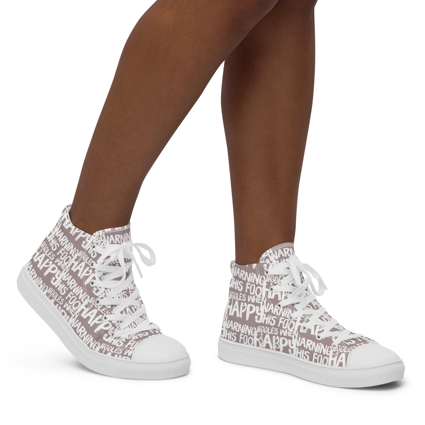 Women's High Tops "Warning This Foot Jiggles When Happy" Painted All Over Canvas Taupe Sneakers