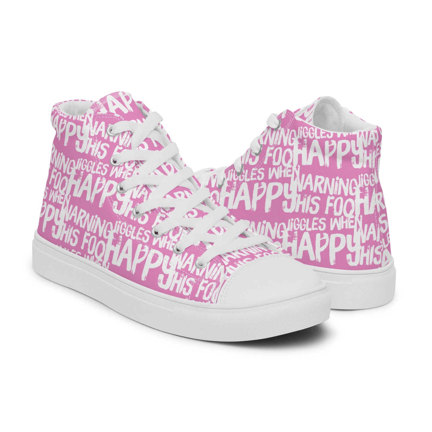 Womens pink high tops with playful white print Warning This Foot Jiggles When Happy right shoe front view left shoe back view